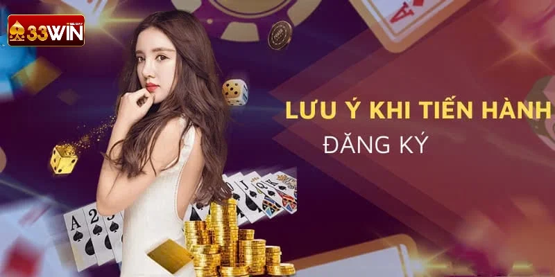 Những điều kiện quan trọng để thực hiện đăng ký 33win